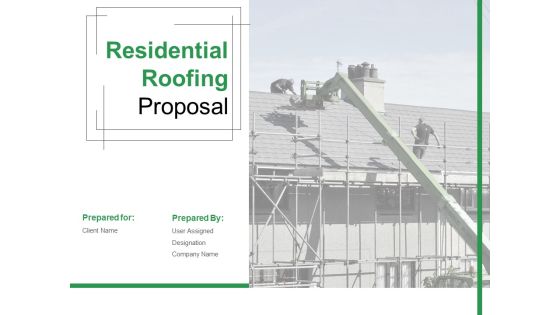 Residential Roofing Proposal Ppt PowerPoint Presentation Complete Deck With Slides