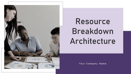 Resource Breakdown Architecture Ppt PowerPoint Presentation Complete Deck With Slides