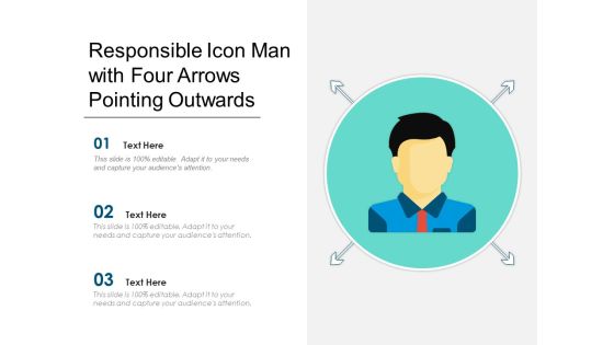 Responsible Icon Man With Four Arrows Pointing Outwards Ppt PowerPoint Presentation File Pictures PDF Responsible Icon Man With Four Arrows Pointing Outwards Ppt PowerPoint Presentation File Pictures PDF