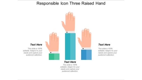 Responsible Icon Three Raised Hand Ppt PowerPoint Presentation File Inspiration PDF Responsible Icon Three Raised Hand Ppt PowerPoint Presentation File Inspiration PDF