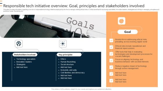 Responsible Tech Initiative Overview Goal Principles And Stakeholders Involved Ppt Pictures Infographics PDF Responsible Tech Initiative Overview Goal Principles And Stakeholders Involved Ppt Pictures Infographics PDF