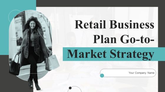 Retail Business Plan Go To Market Strategy Retail Business Plan Go To Market Strategy