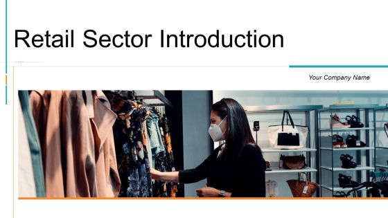 Retail Sector Introduction Ppt PowerPoint Presentation Complete Deck With Slides Retail Sector Introduction Ppt PowerPoint Presentation Complete Deck With Slides