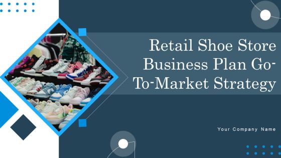 Retail Shoe Store Business Plan Go To Market Strategy Retail Shoe Store Business Plan Go To Market Strategy