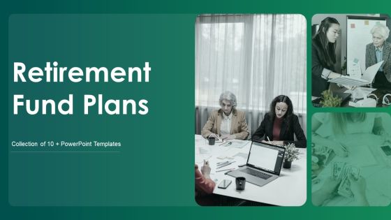 Retirement Fund Plans Ppt PowerPoint Presentation Complete With Slides