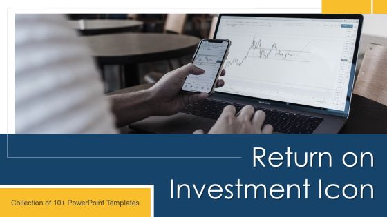 Return On Investment Icon Ppt PowerPoint Presentation Complete Deck With Slides
