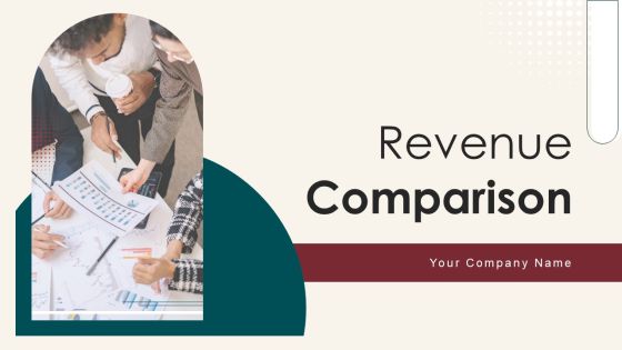 Revenue Comparison Ppt PowerPoint Presentation Complete Deck With Slides Revenue Comparison Ppt PowerPoint Presentation Complete Deck With Slides
