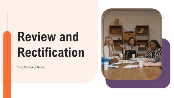 Review And Rectification Ppt PowerPoint Presentation Complete Deck With Slides