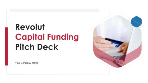 Revolut Capital Funding Pitch Deck Ppt PowerPoint Presentation Complete Deck With Slides Revolut Capital Funding Pitch Deck Ppt PowerPoint Presentation Complete Deck With Slides