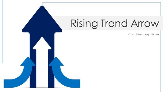Rising Trend Arrow Planning Organizing Ppt PowerPoint Presentation Complete Deck With Slides Rising Trend Arrow Planning Organizing Ppt PowerPoint Presentation Complete Deck With Slides