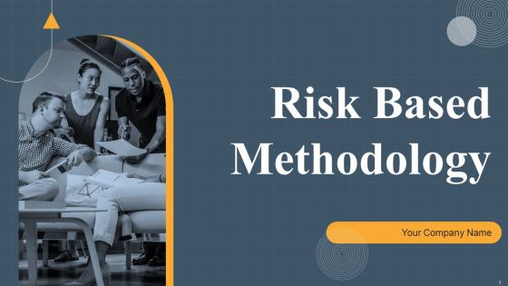 Risk Based Methodology Ppt PowerPoint Presentation Complete Deck With Slides Risk Based Methodology Ppt PowerPoint Presentation Complete Deck With Slides