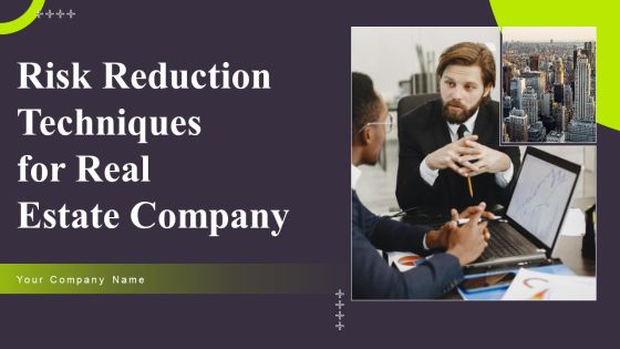 Risk Reduction Techniques For Real Estate Company Ppt PowerPoint Presentation Complete Deck With Slides Risk Reduction Techniques For Real Estate Company Ppt PowerPoint Presentation Complete Deck With Slides