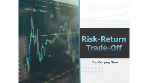 Risk Return Trade Off Ppt PowerPoint Presentation Complete Deck With Slides