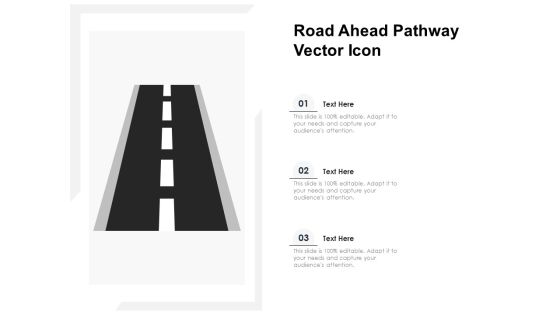 Road Ahead Pathway Vector Icon Ppt PowerPoint Presentation Icon Professional PDF Road Ahead Pathway Vector Icon Ppt PowerPoint Presentation Icon Professional PDF