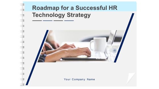 Roadmap For A Successful HR Technology Strategy Ppt PowerPoint Presentation Complete Deck With Slides Roadmap For A Successful HR Technology Strategy Ppt PowerPoint Presentation Complete Deck With Slides
