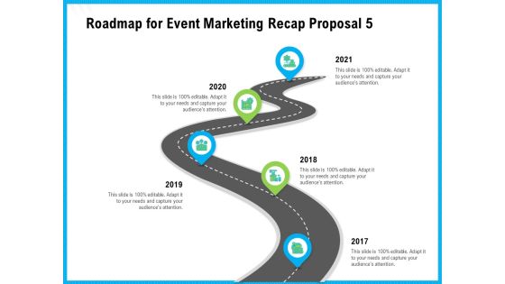 Roadmap For Event Marketing Recap Proposal 2017 To 2021 Ppt Portfolio Graphics PDF Roadmap For Event Marketing Recap Proposal 2017 To 2021 Ppt Portfolio Graphics PDF