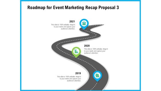 Roadmap For Event Marketing Recap Proposal 2019 To 2021 Ppt Show Graphic Tips PDF Roadmap For Event Marketing Recap Proposal 2019 To 2021 Ppt Show Graphic Tips PDF