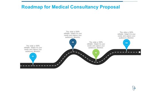 Roadmap For Medical Consultancy Proposal Ppt Styles Skills PDF Roadmap For Medical Consultancy Proposal Ppt Styles Skills PDF