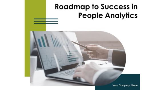 Roadmap To Success In People Analytics Ppt PowerPoint Presentation Complete Deck With Slides Roadmap To Success In People Analytics Ppt PowerPoint Presentation Complete Deck With Slides