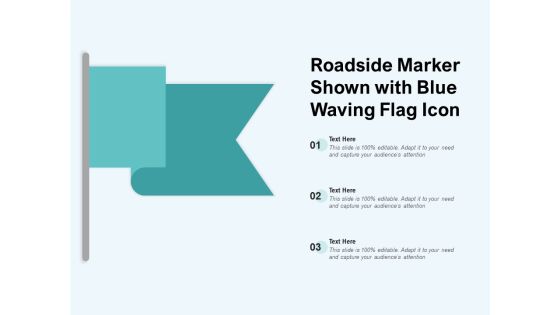 Roadside Marker Shown With Blue Waving Flag Icon Ppt PowerPoint Presentation Ideas Slide PDF Roadside Marker Shown With Blue Waving Flag Icon Ppt PowerPoint Presentation Ideas Slide PDF