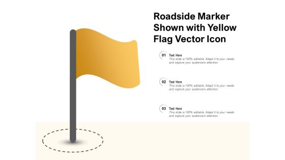 Roadside Marker Shown With Yellow Flag Vector Icon Ppt PowerPoint Presentation File Objects PDF Roadside Marker Shown With Yellow Flag Vector Icon Ppt PowerPoint Presentation File Objects PDF