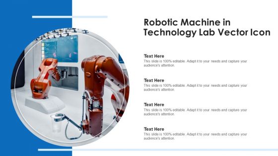 Robotic Machine In Technology Lab Vector Icon Ppt Icon Background Designs PDF Robotic Machine In Technology Lab Vector Icon Ppt Icon Background Designs PDF