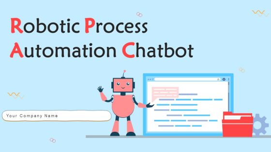 Robotic Process Automation Chatbot Ppt PowerPoint Presentation Complete Deck With Slides Robotic Process Automation Chatbot Ppt PowerPoint Presentation Complete Deck With Slides