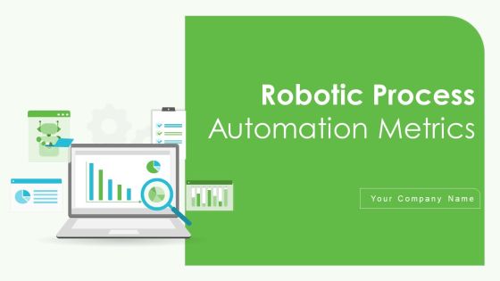 Robotic Process Automation Metrics Ppt PowerPoint Presentation Complete Deck With Slides Robotic Process Automation Metrics Ppt PowerPoint Presentation Complete Deck With Slides