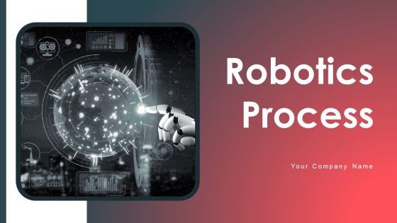 Robotics Process Ppt PowerPoint Presentation Complete Deck With Slides Robotics Process Ppt PowerPoint Presentation Complete Deck With Slides