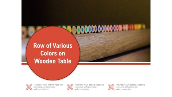 Row Of Various Colors On Wooden Table Ppt PowerPoint Presentation Model Layouts PDF Row Of Various Colors On Wooden Table Ppt PowerPoint Presentation Model Layouts PDF
