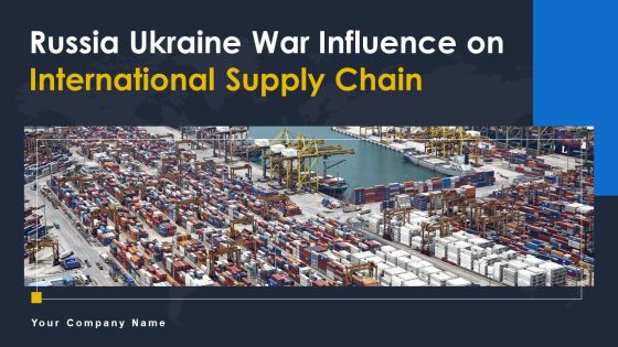 Russia Ukraine War Influence On International Supply Chain Ppt PowerPoint Presentation Complete Deck With Slides Russia Ukraine War Influence On International Supply Chain Ppt PowerPoint Presentation Complete Deck With Slides