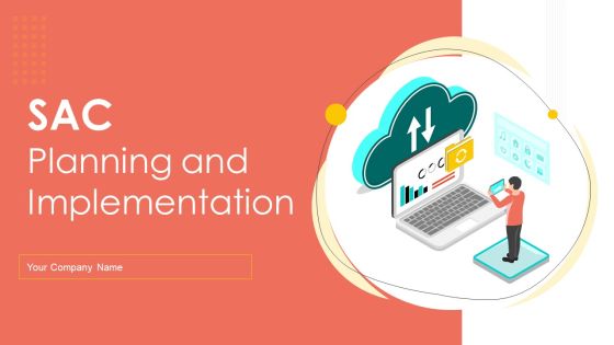 SAC Planning And Implementation Ppt PowerPoint Presentation Complete Deck With Slides SAC Planning And Implementation Ppt PowerPoint Presentation Complete Deck With Slides