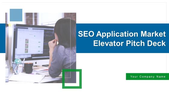 SEO Application Market Elevator Pitch Deck Ppt PowerPoint Presentation Complete With Slides SEO Application Market Elevator Pitch Deck Ppt PowerPoint Presentation Complete With Slides