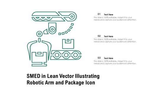 SMED In Lean Vector Illustrating Robotic Arm And Package Icon Ppt PowerPoint Presentation File Graphics Example PDF SMED In Lean Vector Illustrating Robotic Arm And Package Icon Ppt PowerPoint Presentation File Graphics Example PDF