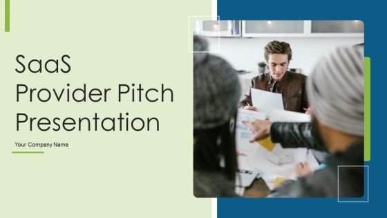 Saas Provider Pitch Presentation Ppt PowerPoint Presentation Complete Deck Saas Provider Pitch Presentation Ppt PowerPoint Presentation Complete Deck