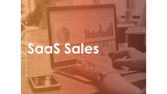 Saas Sales Ppt Powerpoint Presentation Complete Deck With Slides Saas Sales Ppt Powerpoint Presentation Complete Deck With Slides