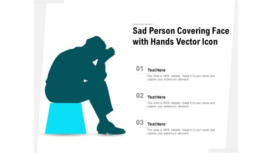 Sad Person Covering Face With Hands Vector Icon Ppt PowerPoint Presentation Gallery Inspiration PDF Sad Person Covering Face With Hands Vector Icon Ppt PowerPoint Presentation Gallery Inspiration PDF