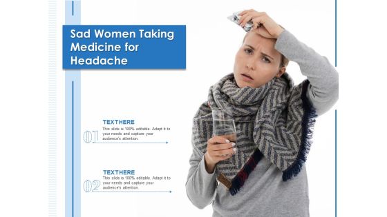 Sad Women Taking Medicine For Headache Ppt PowerPoint Presentation Icon Slides PDF Sad Women Taking Medicine For Headache Ppt PowerPoint Presentation Icon Slides PDF