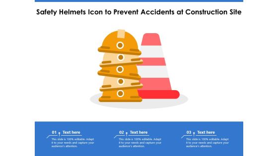 Safety Helmets Icon To Prevent Accidents At Construction Site Ppt PowerPoint Presentation Pictures Rules PDF Safety Helmets Icon To Prevent Accidents At Construction Site Ppt PowerPoint Presentation Pictures Rules PDF