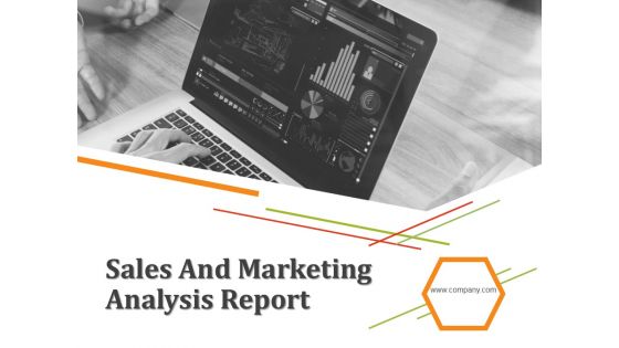 Sales And Marketing Analysis Report Ppt PowerPoint Presentation Complete Deck With Slides Sales And Marketing Analysis Report Ppt PowerPoint Presentation Complete Deck With Slides