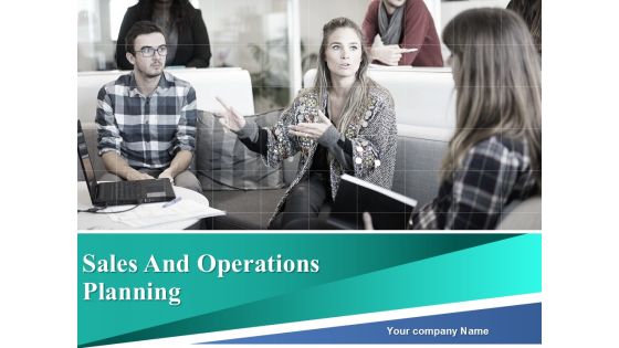 Sales And Operations Planning Ppt PowerPoint Presentation Complete Deck With Slides Sales And Operations Planning Ppt PowerPoint Presentation Complete Deck With Slides