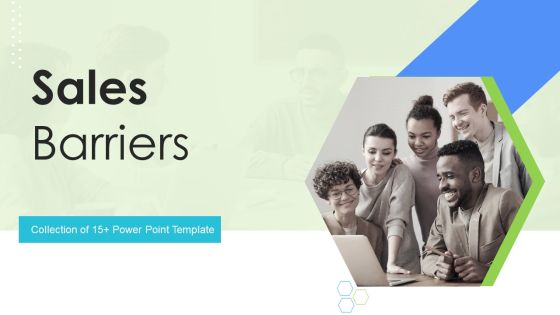 Sales Barriers Ppt PowerPoint Presentation Complete With Slides Sales Barriers Ppt PowerPoint Presentation Complete With Slides
