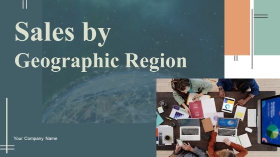 Sales By Geographic Region Ppt PowerPoint Presentation Complete Deck With Slides Sales By Geographic Region Ppt PowerPoint Presentation Complete Deck With Slides