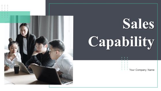 Sales Capability Ppt PowerPoint Presentation Complete Deck With Slides Sales Capability Ppt PowerPoint Presentation Complete Deck With Slides