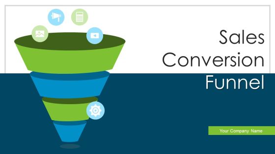 Sales Conversion Funnel Ppt PowerPoint Presentation Complete With Slides Sales Conversion Funnel Ppt PowerPoint Presentation Complete With Slides