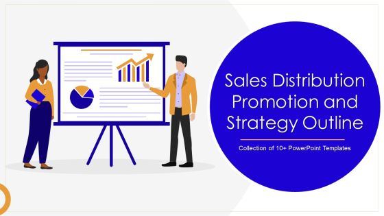 Sales Distribution Promotion And Strategy Outline Ppt PowerPoint Presentation Complete Deck With Slides Sales Distribution Promotion And Strategy Outline Ppt PowerPoint Presentation Complete Deck With Slides