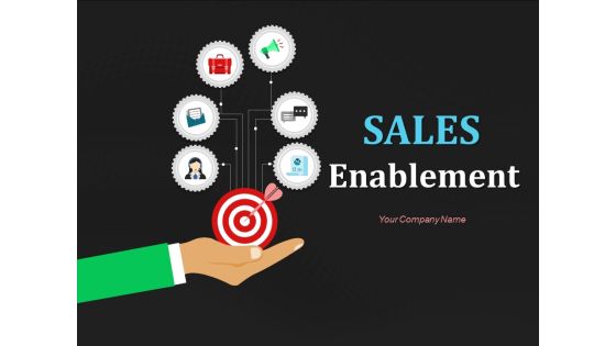 Sales Enablement Ppt PowerPoint Presentation Complete Deck With Slides Sales Enablement Ppt PowerPoint Presentation Complete Deck With Slides