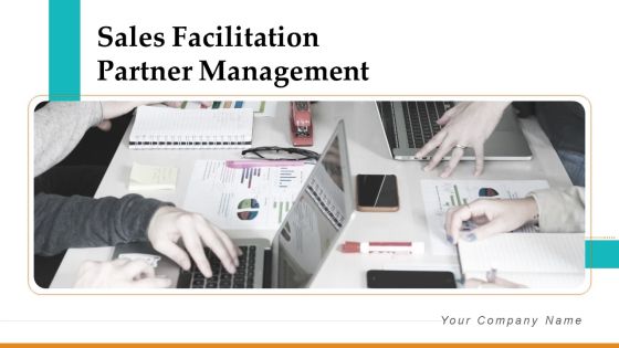 Sales Facilitation Partner Management Ppt PowerPoint Presentation Complete Deck With Slides Sales Facilitation Partner Management Ppt PowerPoint Presentation Complete Deck With Slides