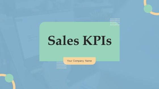 Sales Kpis Ppt PowerPoint Presentation Complete Deck With Slides Sales Kpis Ppt PowerPoint Presentation Complete Deck With Slides