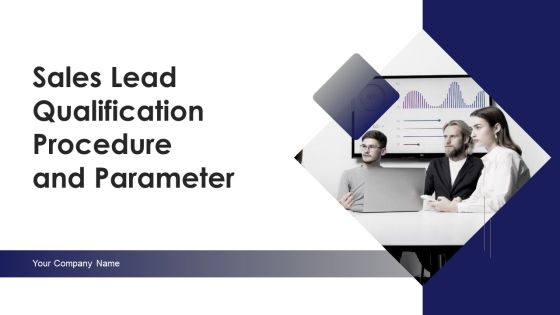 Sales Lead Qualification Procedure And Parameter Ppt PowerPoint Presentation Complete Deck With Slides Sales Lead Qualification Procedure And Parameter Ppt PowerPoint Presentation Complete Deck With Slides